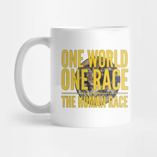 One World, One Race...The Human Race Mug